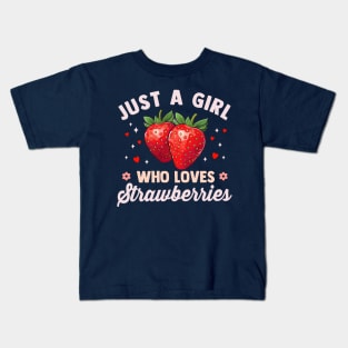 just a girl who loves strawberries Kids T-Shirt